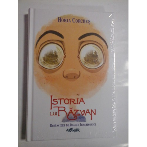 ISTORIA LUI RAZVAN - HORIA CORCHES ISTORIA LUI RAZVAN - HORIA CORCHES